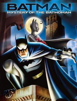Бэтмен: Тайна Бэтвумен / Batman: Mystery of the Batwoman (2003) HD 720 (RU, ENG)