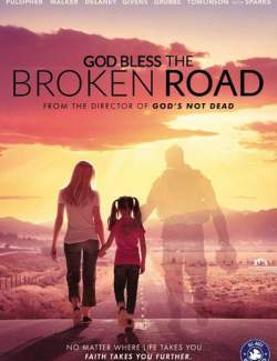 ,     / God Bless the Broken Road (2018) HD 720 (RU, ENG)