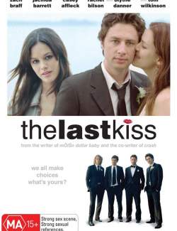   / The Last Kiss (2006) HD 720 (RU, ENG)