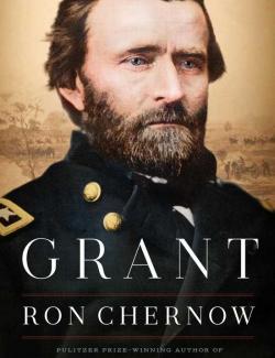  / Grant (Chernow, 2017)    