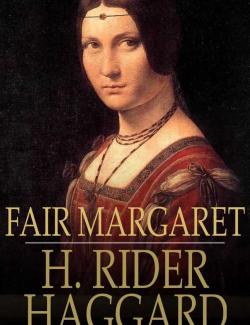   / Fair Margaret (Haggard, 1907)