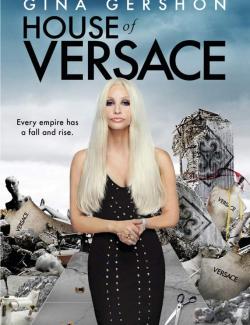   / House of Versace (2013) HD 720 (RU, ENG)