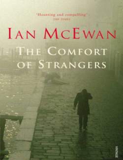   / The Comfort of Strangers (McEwan, 1981)    