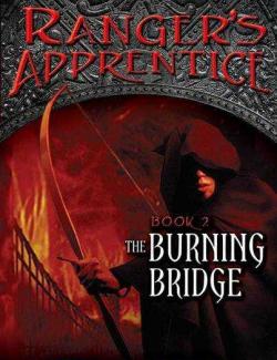 Ученик рейнджера. Горящий мост / The Burning Bridge (Flanagan, 2005) – книга на английском