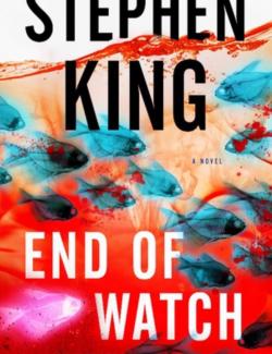 End Of Watch /   (by Stephen King, 2016) -   