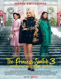 На месте принцессы 3: Роман со звездой / The Princess Switch 3: Romancing the Star (2021) HD 720 (RU, ENG)