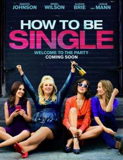    / How to Be Single (2016) HD 720 (RU, ENG)