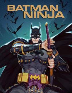 - / Batman Ninja (2018) HD 720 (RU, ENG)