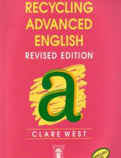 Recycling Advanced English / Расширяем продвинутый английский. West C. (2007, 273 с.)