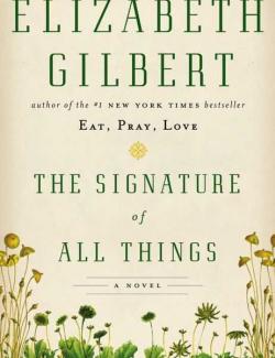    / The Signature of All Things (Gilbert, 2013)    