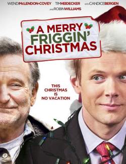 Это, блин, рождественское чудо / A Merry Friggin' Christmas (2014) HD 720 (RU, ENG)