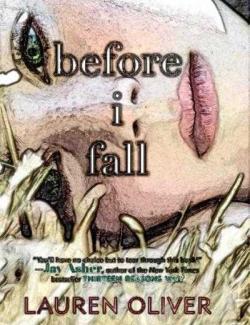     / Before I fall (Oliver, 2010) -   