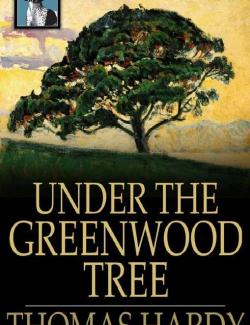    / Under the Greenwood Tree (Hardy, 1872)    