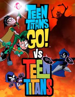  , !    / Teen Titans Go! Vs. Teen Titans (2019) HD 720 (RU, ENG)