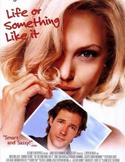 Жизнь, или Что-то вроде того / Life or Something Like It (2002) HD 720 (RU, ENG)
