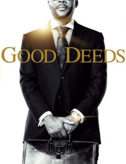 Хорошие поступки / Good Deeds (2012) HD 720 (RU, ENG)