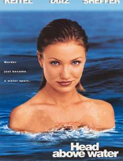    / Head Above Water (1996) HD 720 (RU, ENG)