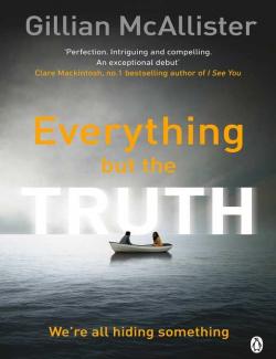 Все, кроме правды / Everything But the Truth (McAllister, 2017) – книга на английском