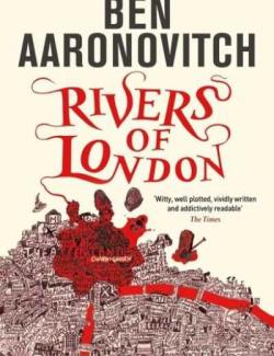   / Rivers of London (Aaronovitch, 2011)    