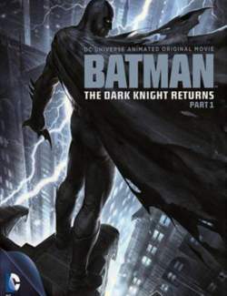  :  .  1 / Batman: The Dark Knight Returns, Part 1 (2012) HD 720 (RU, ENG)