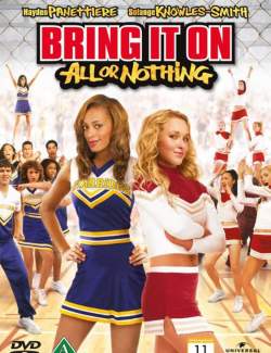   3:    / Bring It On: All or Nothing (2006) HD 720 (RU, ENG)