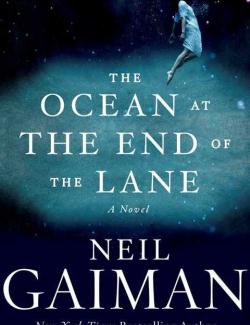     / The Ocean at the End of the Lane (Gaiman, 2013)    