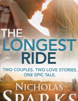 The Longest Ride /    (by Nicholas Sparks, 2013) -   