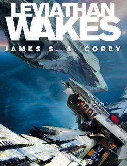 Leviathan Wakes /   (by James S. A. Corey, 2011) -   