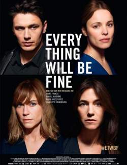    / Every Thing Will Be Fine (2015) HD 720 (RU, ENG)