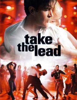   / Take the Lead (2006) HD 720 (RU, ENG)