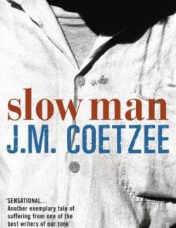   / Slow Man (Coetzee, 2005)    