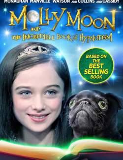       / Molly Moon and the Incredible Book of Hypnotism (2015) HD 720 (RU, ENG)
