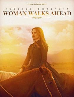 Женщина, идущая впереди / Woman Walks Ahead (2017) HD 720 (RU, ENG)