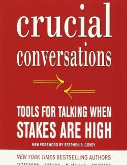 Crucial Conversations: Tools for Talking When Stakes Are High /  .    ,    (by Kerry Patterson, Joseph Grenny, Ron McMillan, Al Switzler, 2021) -   