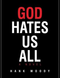     / God hates us all (Moody, 2009)    