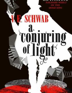   / A Conjuring of Light (Schwab, 2017)    