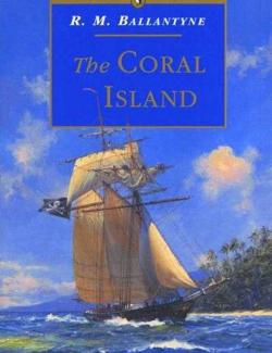   / The Coral Island (Ballantyne, 1857)    