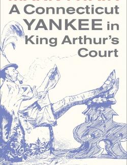 A Connecticut Yankee in King Arthurs Court /        (by Mark Twain, 1889) -   