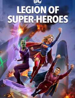 Смотреть онлайн Легион супергероев / Legion of Super-Heroes (2023) HD 720 (RU, ENG)