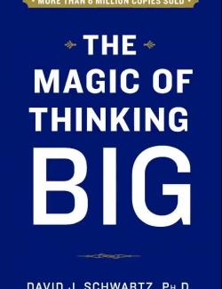 The Magic of Thinking Big /    (by David Schwartz, 2015) -   