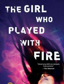 ,     / The Girl Who Played with Fire (Larsson, 2009)    