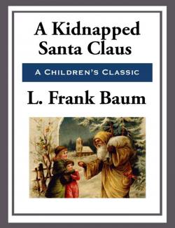    / A Kidnapped Santa Claus (Baum, 1904)