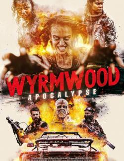 Полынь: Апокалипсис / Wyrmwood: Apocalypse (2021) HD 720 (RU, ENG)
