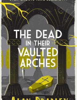      / The Dead in Their Vaulted Arches (Bradley, 2014)    