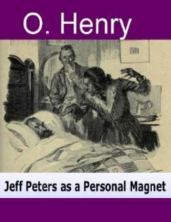      / Jeff Peters as a Personal Magnet (O. Henry, 1908)