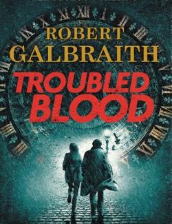 Troubled Blood: A Cormoran Strike /  :   (by Robert Galbraith, 2020) -   