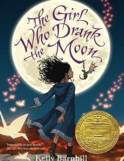 The Girl Who Drank the Moon / ,     (by Kelly Barnhill, 2016) -   