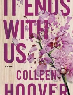 It Ends with Us /     (by Colleen Hoover, 2016) -   