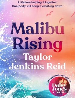 Malibu Rising /   (by Taylor Jenkins Reid, 2021) -   
