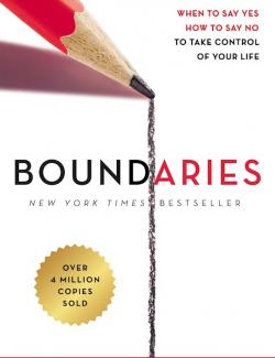 Boundaries, Updated and Expanded Edition: When to Say Yes, How to Say No to Take Control of Your Life (by John Townsend, Henry Cloud, 2018) -   